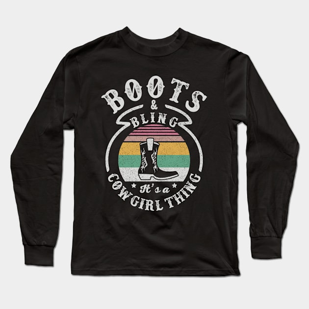 Retro Vintage Boots And Bling It's A Cowgirl Thing Funny Cowgirl Boots Country Girl Long Sleeve T-Shirt by SomeRays